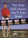 The Only Golf Lesson You'll Ever Need (eBook): Easy Solutions to Problem Golf Swings